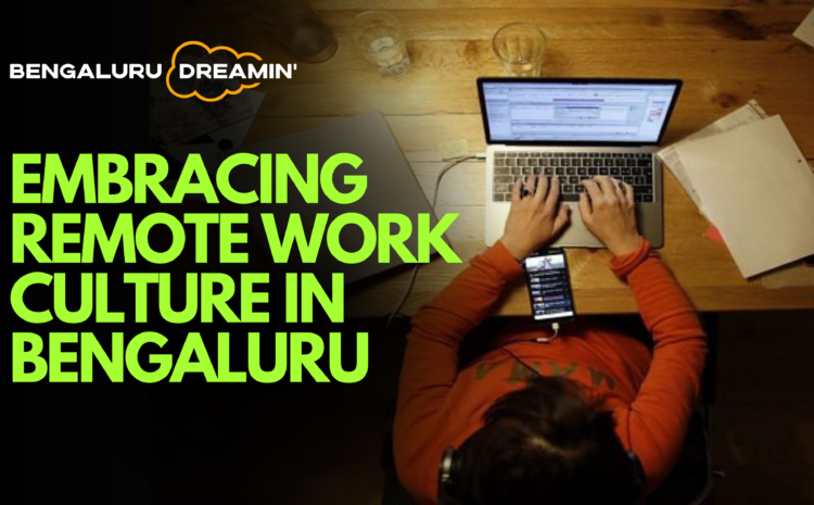  Embracing Remote Work Culture in Bengaluru
