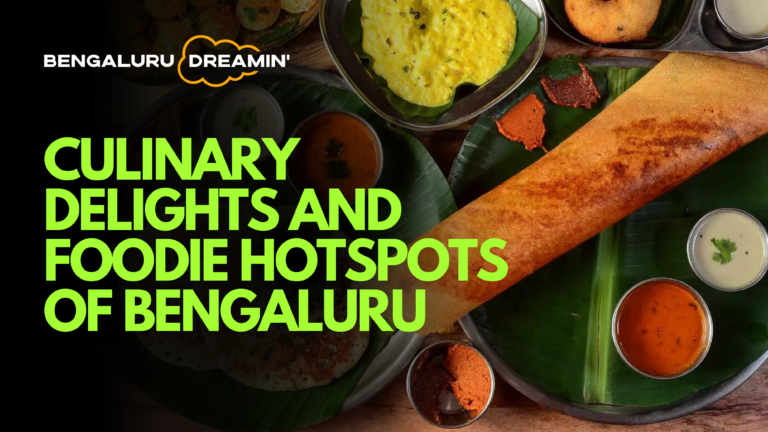 Culinary Delights and Foodie Hotspots of Bengaluru